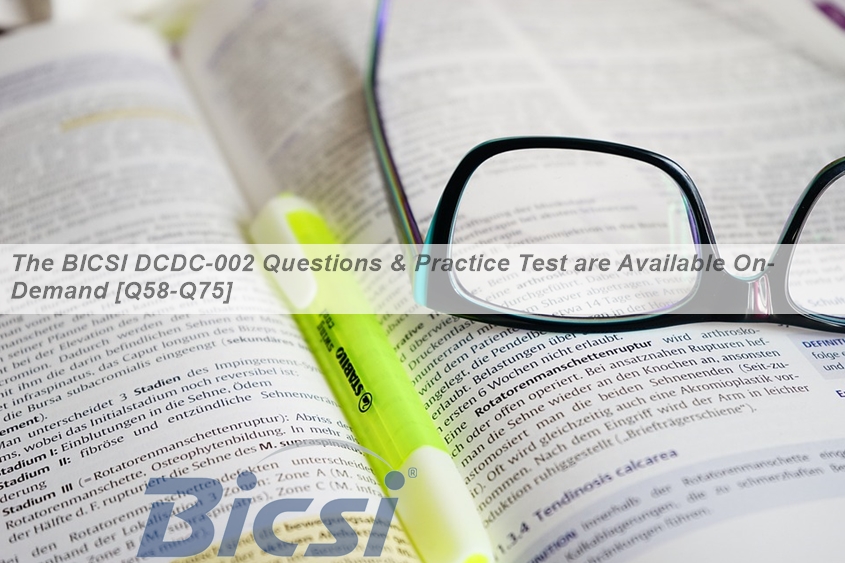 The BICSI DCDC-002 Questions & Practice Test are Available On-Demand ...